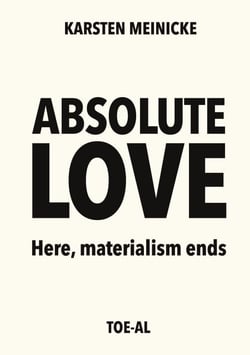 Absolute Love - Here, materialism ends