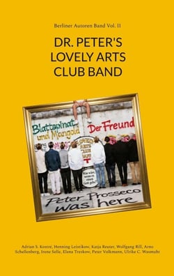 DR. PETER'S LOVELY ARTS CLUB BAND - Berliner Autoren Band Vol. II