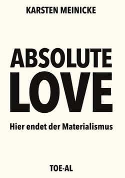 Absolute Love - Hier endet der Materialismus