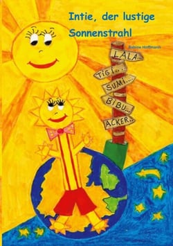 Intie, der lustige Sonnenstrahl - Die magischen Sommerferien mit einem Sonnenstrahl