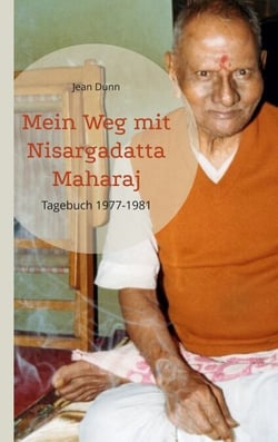 Mein Weg mit Nisargadatta Maharaj - Tagebuch 1977-1981