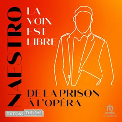 La Voix est libre - De la prison à l'opéra