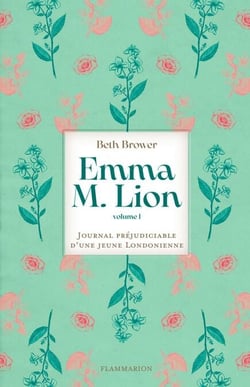 Emma M. Lion (Tome 1) - Journal préjudiciable d'une jeune Londonienne