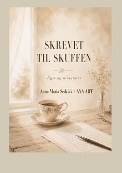 Skrevet til skuffen - digte og miniaturer