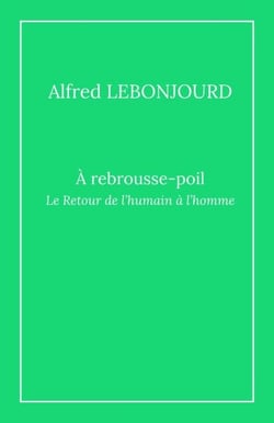 À rebrousse-poil - Le Retour de l’humain à l’homme