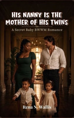 HIS NANNY IS THE MOTHER OF HIS TWINS - A Secret Baby BWWM Romance