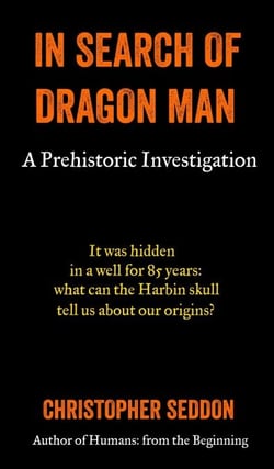 In Search of Dragon Man