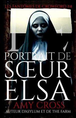 Le portrait de Sœur Elsa - Les fantômes de Crowford, #4