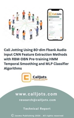 Call Jotting Using 80-dim Fbank Audio input CNN Feature Extraction Methods with RBM-DBN Pre-training HMM Temporal Smoothing and MLP Classifier Algorithms.