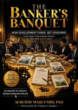 THE BANKER’S BANQUET: How Development Funds Get Devoured