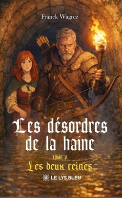 Les désordres de la haine - Les deux reines - Tome 5