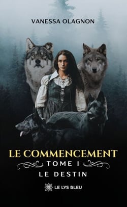 Le commencement - Le destin - Tome 1