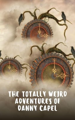 The Totally Weird Adventures of Danny Capel