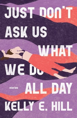 Just Don't Ask Us What We Do All Day - Stories