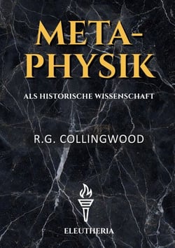 Metaphysik - als historische Wissenschaft - Über absolute Voraussetzungen und die Aufgabe der Philosophie