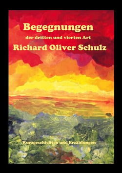 Begegnungen der dritten und vierten Art - Kurzgeschichten und Erzählungen