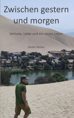 Zwischen gestern und morgen - Verluste, Liebe und ein neues Leben