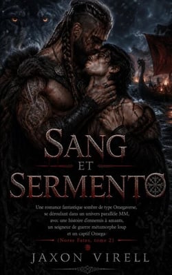 Sang et serments: Une romance fantastique sombre de type Omegaverse, se déroulant dans un univers parallèle MM, un seigneur de guerre métamorphe loup et un captif Omega (Norse Fates, tome 2)