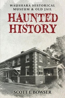 Haunted History Waushara Historical Museum &amp; Old Jail