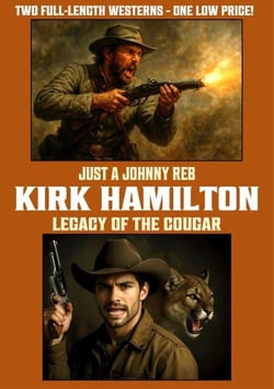Just A Johnny Reb / Legacy of the Cougar - Kirk Hamilton Double Westerns, #6