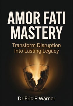 Amor Fati Mastery: Transform Disruption Into Lasting Legacy