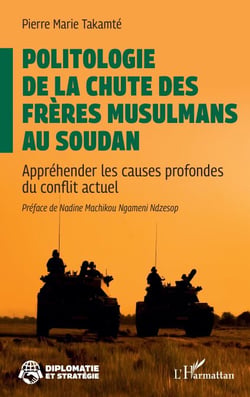 Politologie de la chute des Frères musulmans au Soudan - Appréhender les causes profondes du conflit actuel