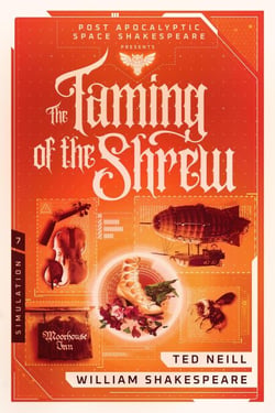Taming of the Shrew: Book 7 of the Post Apocalyptic Space Shakespeare Series - The Post Apocalyptic Space Shakespeare, #7