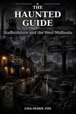 The Haunted Guide - Staffordshire and the West Midlands