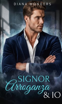 Signor arroganza &amp; io