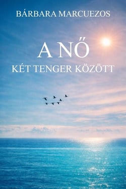 A Nő Két Tenger Között