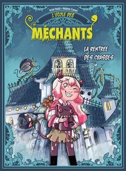 L'école des méchants - La rentrée des crasses - Tome 1