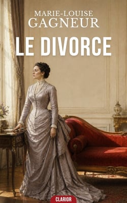 Le divorce - Roman féministe - Le combat d’une femme pour sa liberté