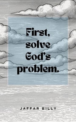 First, solve God's problem