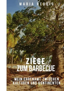 Ziege zum Barbecue - Mein Ehrenamt zwischen Kulturen und Kontinenten