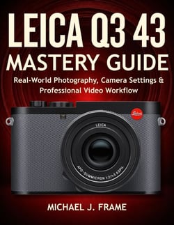 LEICA Q3 43 MASTERY GUIDE - Real-World Photography, Camera Settings &amp; Professional Video Workflow
