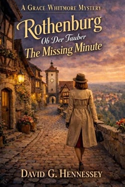 Rothenburg Ob Der Tauber The Missing Minute - Grace Whitmore Mystery, #79