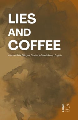 Lies and Coffee: Intermediate Bilingual Stories in Swedish and English
