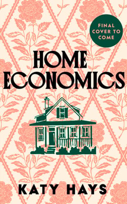 Home Economics - The smart, compelling and empowering new novel from the Sunday Times bestselling author