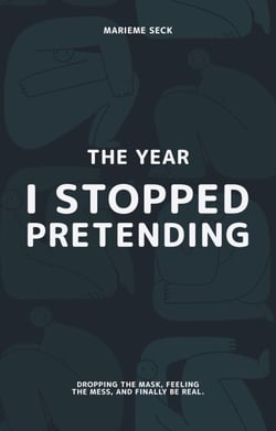 The Year I Stopped Pretending