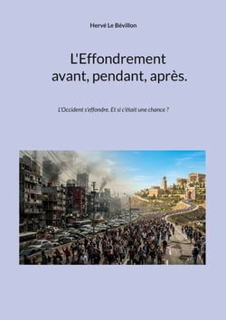 L'Effondrement, avant, pendant, après. - L'Occident s'effondre. Et si c'était une chance ?