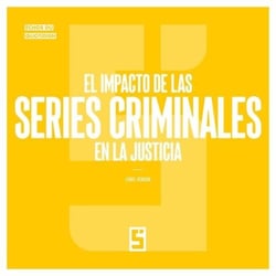 El impacto de las series criminales en la justicia