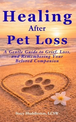 Healing After Pet Loss - The Pet Loss Healing Series, #1