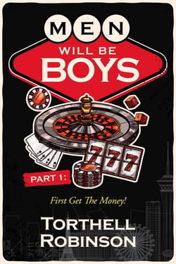 Men Will Be Boys: Part 1: First, Get The Money! - Men Will Be Boys, #1