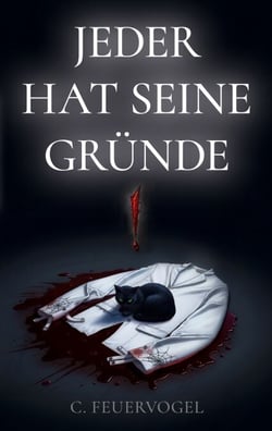 Jeder hat seine Gründe! - Ein packender Psychothriller, der in den Motiven der Menschen blättert wie ein Meister des Wahnsinns