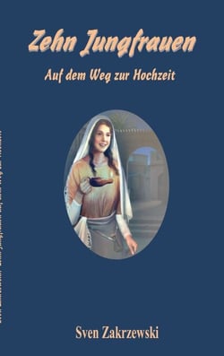 Zehn Jungfrauen - Auf dem Weg zur Hochzeit