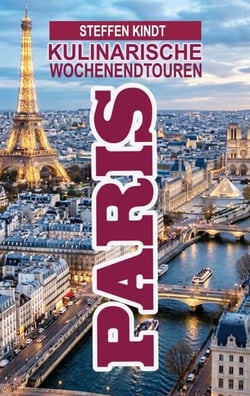 Paris - Kulinarische Wochenendtouren