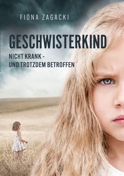 Geschwisterkind - Nicht krank-und trotzdem betroffen
