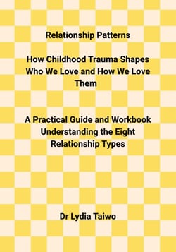 Relationship Patterns How Childhood Trauma Shapes Who We Love and How We Love Them