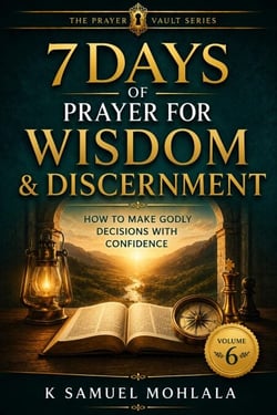 7 Days of Prayer for Wisdom &amp; Discernment: How to Make Godly Decisions With Confidence - The 7-Day Prayer Vault, #6