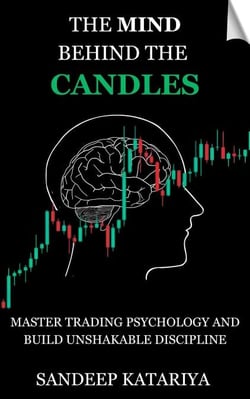 The Mind Behind the Candles: Master Trading Psychology and Build Unshakable Discipline